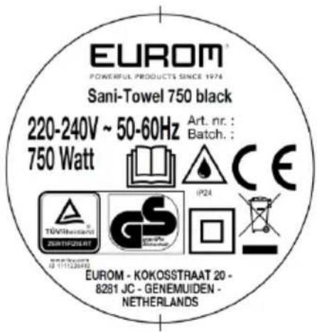 EUROM POWERFUL PRODUCTS SINCE 1974 Sani-Towel 750 black 220-240V ~ 50-60Hz Art. nr. : Batch. : 750 Watt TÜVRHESSEL EURTRÖSET GS IP24 CE EUROM - KOKOSSTRAAT 20 - 8281 JC - GENEMUIDEN - NETHERLANDS