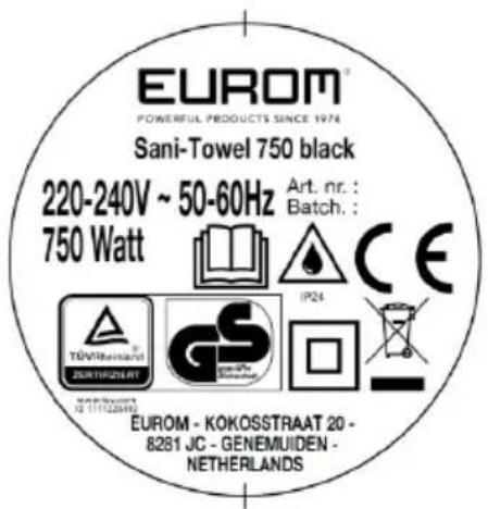 EUROM® POWERFUL PRODUCTS SINCE 1976 Sani-Towel 750 black 220-240V ~ 50-60Hz 750 Watt Art. nr. : Batch. : TÜVRNHEMÄRÜD JÜRTRÜZERT GS IP24 CE EUROM - KOKOSSTRAAT 20 - 8281 JC - GENEMUIDEN - NETHERLANDS