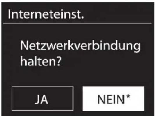 Interneteinst. Netzwerkverbindung halten? JA NEIN*