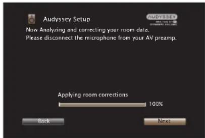 Audyssey Setup Now Analyzing and correcting your room data. Please disconnect the microphone from your AV preamp. Applying room corrections 100% Back Next