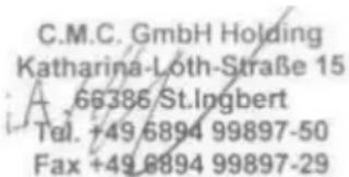 C.M.C. GmbH Holding Katharina-Loth-Straße 15 66386 St.Ingbert Tel. +49 6894 99897-50 Fax +49 6894 99897-29