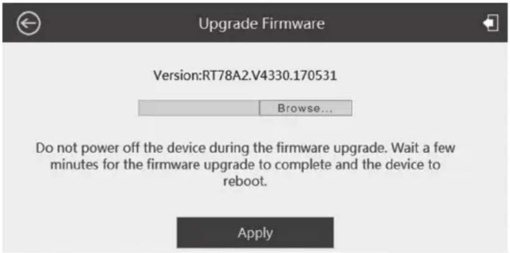 Upgrade Firmware Version:RT78A2.V4330.170531 Browse... Do not power off the device during the firmware upgrade. Wait a few minutes for the firmware upgrade to complete and the device to reboot. Apply
