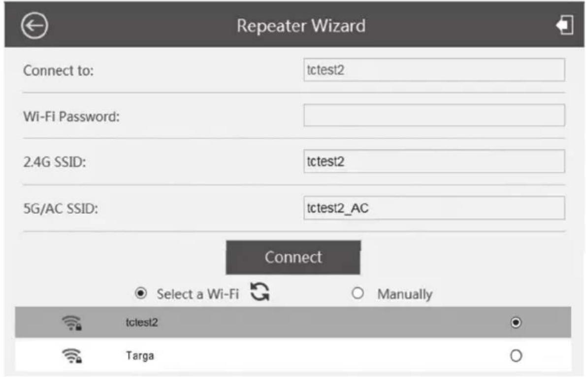 Repeater Wizard Connect to: tctest2 Wi-Fi Password: 2.4G SSID: tctest2 5G/AC SSID: tctest2_AC Connect Select a Wi-Fi Manually tctest2 Targa