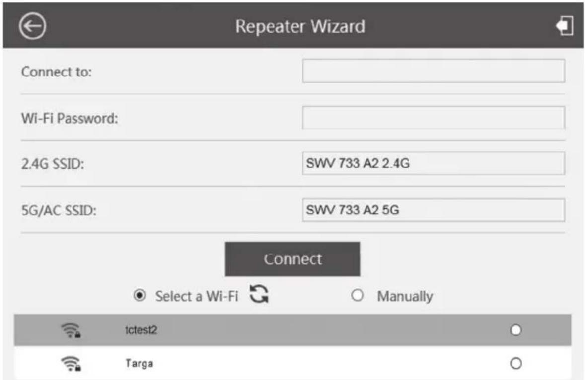 Repeater Wizard Connect to: Wi-Fi Password: 2.4G SSID: SWV 733 A2 2.4G 5G/AC SSID: SWV 733 A2 5G Connect Select a Wi-Fi Manually tctest2 Targa