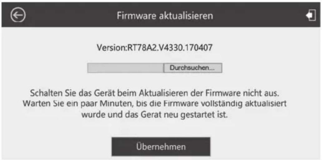 Firmware aktualisieren Version:RT78A2.V4330.170407 Durchsuchen... Schalten Sie das Gerät beim Aktualisieren der Firmware nicht aus. Warten Sie ein paar Minuten, bis die Firmware vollständig aktualisiert wurde und das Gerät neu gestartet ist. Übernehmen