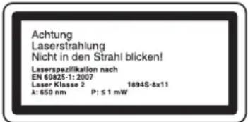 Achtung Laserstrahlung Nicht in den Strahl blicken! Laserspezifikation nach EN 60825-1: 2007 Laser Klasse 2 1894S-8x11 A: 650 nm P: ≤ 1 mW