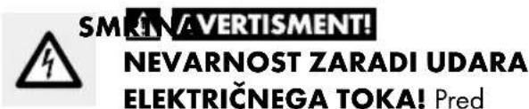 SMR V A VERTISMENT! NEVARNOST ZARADI UDARA ELEKTRIČNEGA TOKA! Pred