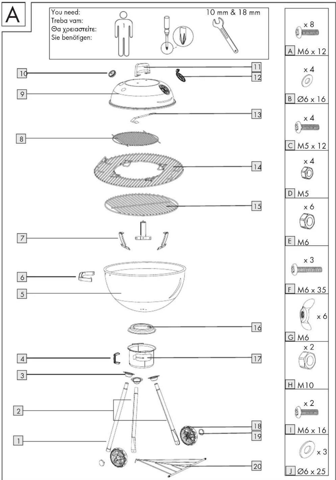 A You need: Treba vam: Øa χρειαστείτε: Sie benötigen: 10 mm & 18 mm 10 11 12 9 13 8 14 C M5 x 12 x 4 x 4 x 6 D M5 x 6 E M6 x 3 F M6 x 35 x 6 G M6 x 2 H M10 x 2 I M6 x 16 x 3 J Ø6 x 25
