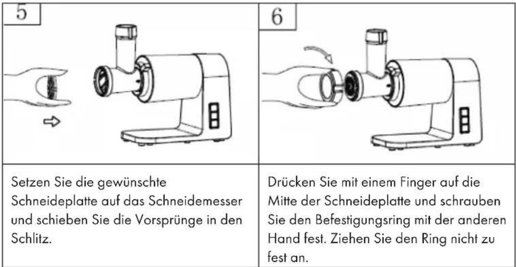 5 6 Setzen Sie die gewünschte Schneideplatte auf das Schneidemesser und schieben Sie die Vorsprünge in den Schlitz. Drücken Sie mit einem Finger auf die Mitte der Schneideplatte und schrauben Sie den Befestigungsring mit der anderen Hand fest. Ziehen Sie den Ring nicht zu fest an.