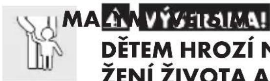 MA!NÝVÝŠIMA! DĚTEM HROZÍ N ŽENÍ ŽIVOTA A
