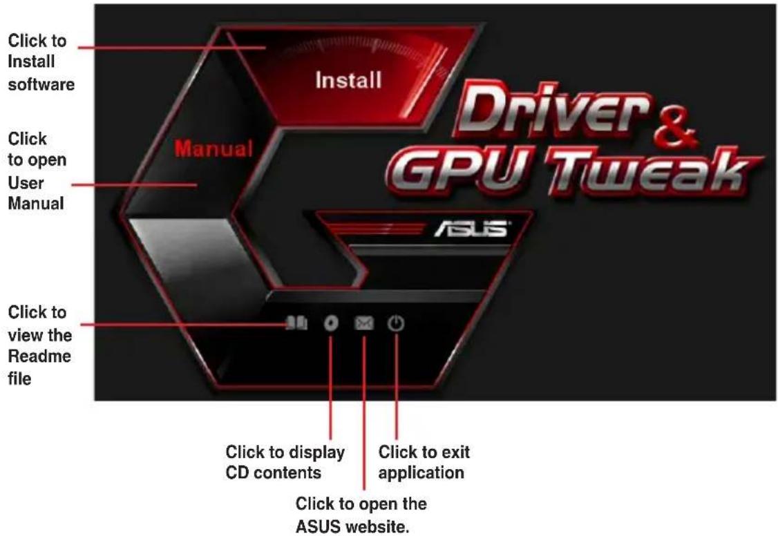 Click to Install software. Click to open User Manual. Click to view the Readme file. Install Driver & GPU Tweak Manual. Click to display CD contents. Click to exit application. Click to open the ASUS website.
