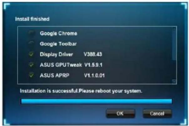 Install finished. Google Chrome, Google Toolbar, ✓ Display Driver V388.43, ✓ ASUS GPUTweak V1.5.9.1, ✓ ASUS APRP V1.1.0.01. Installation is successful. Please reboot your system. OK, Cancel.