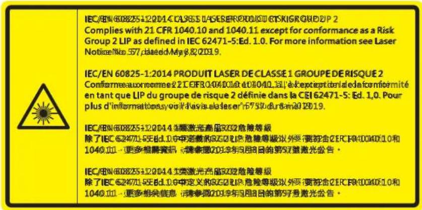 IEC/EN 608251-12014 CLASSE LASER PRODUIT BASIKROQUE DJP 2 Complies with 21 CFR 1040.10 and 1040.11 except for conformance as a Risk Group 2 LIP as defined in IEC 62471-5:Ed. 1.0. For more information see Laser Notice No. 537, date: May 8, 2019. IEC/EN 60825-1:2014 PRODUIT LASER DE CLASSE 1 GROUPE DERISQUE 2 Conforméauromonee 21 CEFRO-04D01d d04D04Làl l'è kceptieptider la de formérité en tant que LIP du groupe de risque 2 définie dans la CEI 62471-5: Ed. 1.0. Pour plus d'informationes yoiit d'avis ala laser"5751u durain 2019. IEC/EN 608251-12014 1类激光产品S332危险等级 除了IEC 62471-5E Ed.1.0中定义的B3GULP危险等级以外要符合CECFR40040610和1040.11 - 更多相关资讯,请参阅2019年5月8日的第57类激光公告。 IEC/EN 608251-12014 1类激光产品S332危险等级 除了IEC 62471-5E Ed.1.0中定义的B3GULP危险等级以外要符合CECFR40040610和1040.11 - 更多相关信息,请参阅2019年5月8日的第57类激光公告。