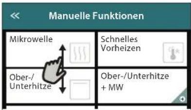 Manuelle Funktionen Mikrowelle Schnelles Vorheizen Ober-/Unterhitze Ober-/Unterhitze + MW