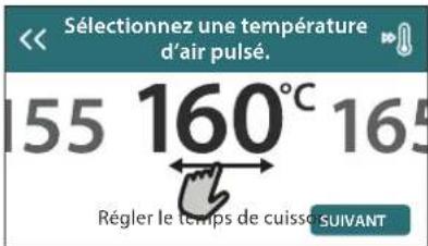Sélectionnez une température d'air pulsé. 155 160°C 165 Régler le temps de cuisse SUIVANT