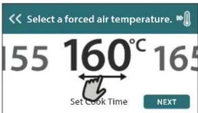 Select a forced air temperature. 155 160°C 165 Set Cook Time NEXT