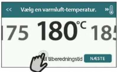 Vælg en varmluft-temperatur. 175 180°C 185 til tilberedningstid NÆSTE