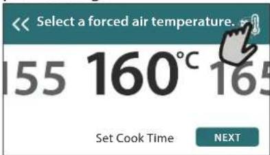 Select a forced air temperature. 155 160°C 165 Set Cook Time NEXT