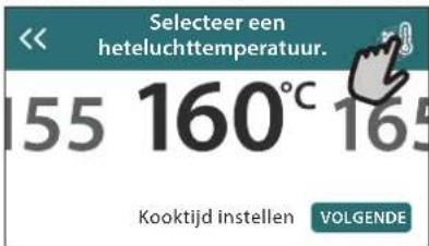 Selecteer een heteluchttemperatuur. 155 160°C 165 Kooktijd instellen VOLGENDE