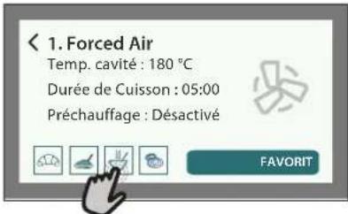 1. Forced Air Temp. cavité : 180 °C Durée de Cuisson : 05:00 Préchauffage : Désactivé FAVORIT
