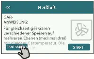Heißluft GAR- ANWEISUNG: Für gleichzeitiges Garen verschiedener Speisen auf mehreren Ebenen (maximal drei) mit gleicher Gartemperatur. Die STARTVORWA START