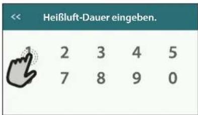 Heißluft-Dauer eingeben. 2 3 4 5 7 8 9 0