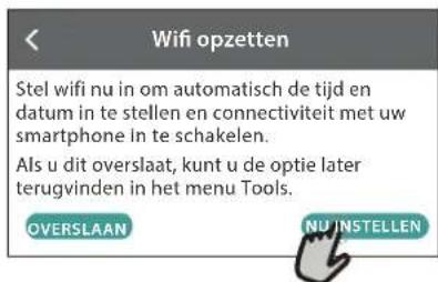 Wifi opzetten Stel wifi nu in om automatisch de tijd en datum in te stellen en connectiviteit met uw smartphone in te schakelen. Als u dit overslaat, kunt u de optie later terugvinden in het menu Tools. OVERSLAAN NU INSTELLEN