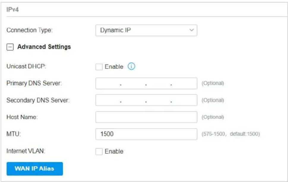 IPv4 Connection Type: Dynamic IP Advanced Settings Unicast DHCP: Enable Primary DNS Server: . . . (Optional) Secondary DNS Server: . . . (Optional) Host Name: (Optional) MTU: 1500 (575-1500, default:1500) Internet VLAN: Enable WAN IP Alias