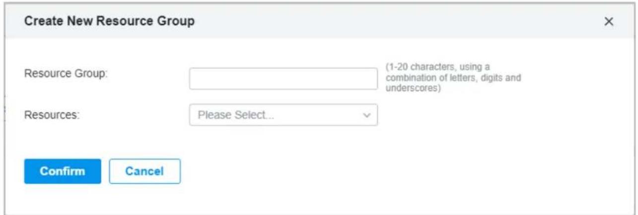 Create New Resource Group Resource Group: (1-20 characters, using a combination of letters, digits and underscores) Resources: Please Select... Confirm Cancel