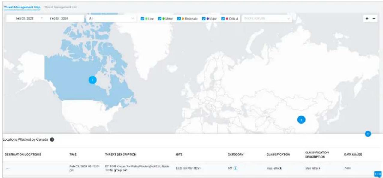 Threat Management Map Threat Management List Feb 03, 2024 Feb 04, 2024 All Low Minor Moderate Major Critical Back Location Locations Attacked by Canada DESTINATION LOCATIONS TIME THREAT DESCRIPTION SITE CATEGORY CLASSIFICATION CLASSIFICATION DESCRIPTION DATA USAGE — Feb 03, 2024 08:12:51 ppt ET TOR Known Tor Relay/Router (Not Exit) Node Traffic group 241 UEB_ER797.MDv1 Tor mac-attack Mac Attack 74 B