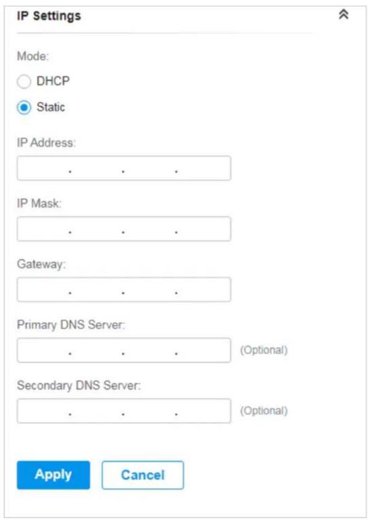 IP Settings Mode: DHCP Static IP Address: IP Mask: Gateway: Primary DNS Server: (Optional) Secondary DNS Server: (Optional) Apply Cancel
