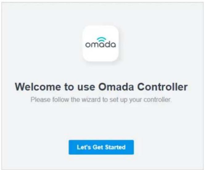 omada Welcome to use Omada Controller Please follow the wizard to set up your controller. Let's Get Started