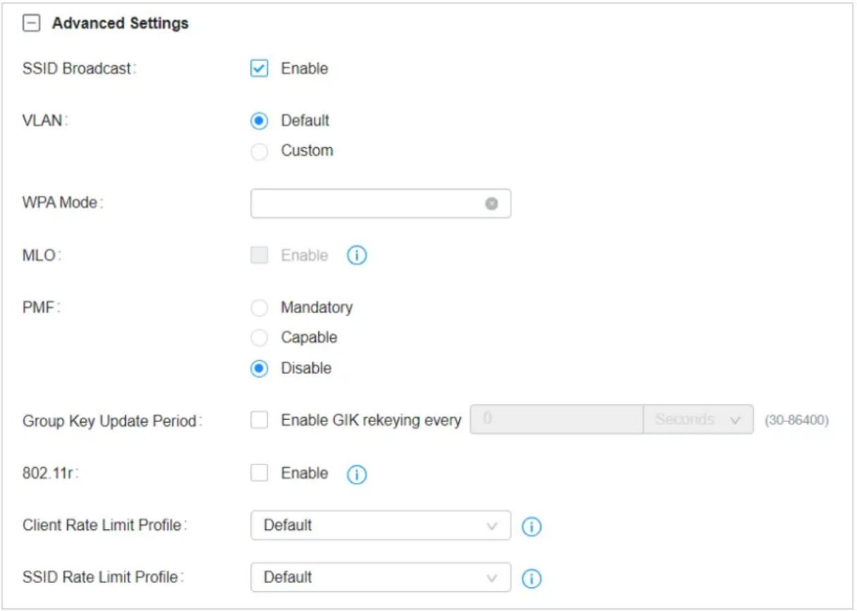 Advanced Settings SSID Broadcast: ✓ Enable VLAN: ● Default ○ Custom WPA Mode: MLO: □ Enable i PMF: ○ Mandatory ○ Capable ● Disable Group Key Update Period: □ Enable GIK rekeying every 0 Seconds √ (30-86400) 802.11r: □ Enable i Client Rate Limit Profile: Default √ i SSID Rate Limit Profile: Default √ i