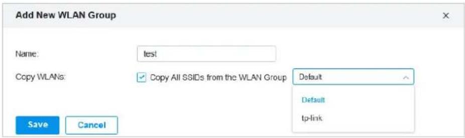 Add New WLAN Group Name: test Copy WLANs: ✓ Copy All SSIDs from the WLAN Group Default Default Default tp-link Save Cancel