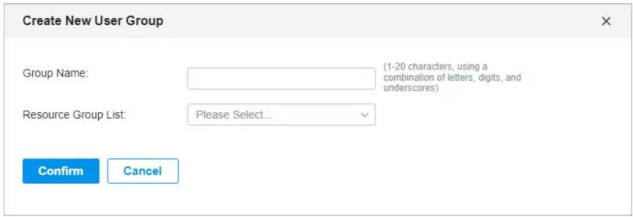 Create New User Group Group Name: (1-20 characters, using a combination of letters, digits, and underscores) Resource Group List: Please Select... Confirm Cancel