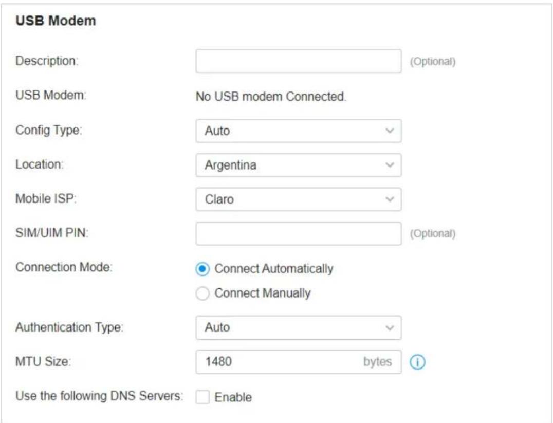 USB Modem Description: (Optional) USB Modem: No USB modem Connected. Config Type: Auto Location: Argentina Mobile ISP: Claro SIM/UIM PIN: (Optional) Connection Mode: Connect Automatically Connect Manually Authentication Type: Auto MTU Size: 1480 bytes Use the following DNS Servers: Enable