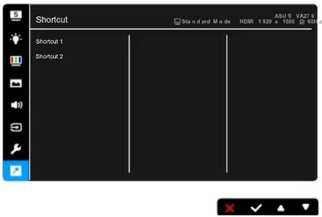 Shortcut Shortcut 1 Shortcut 2 Standard Mode HDMI 1920 x 1080 @ 60Hz ASU S VA27.9
