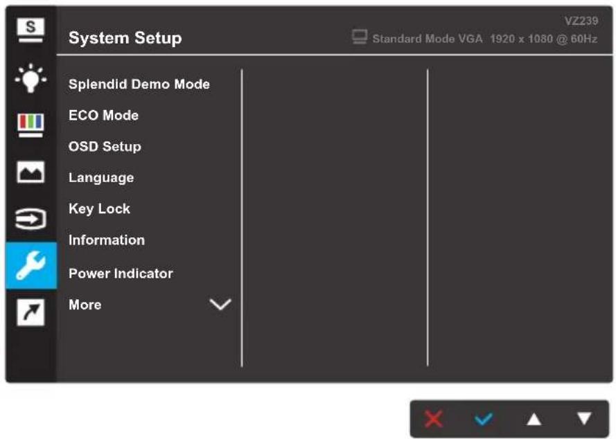 System Setup Splendid Demo Mode ECO Mode OSD Setup Language Key Lock Information Power Indicator More