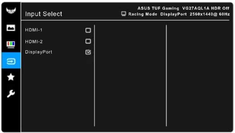 Input Select ASUS TUF Gaming VG27AQL1A HDR Off Racing Mode DisplayPort 2560x1440@ 60Hz HDMI-1 HDMI-2 DisplayPort