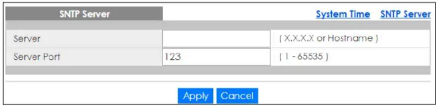 SNTP Server System Time SNTP Server Server (X.X.X.X or Hostname ) Server Port 123 (1 - 65535 ) Apply Cancel