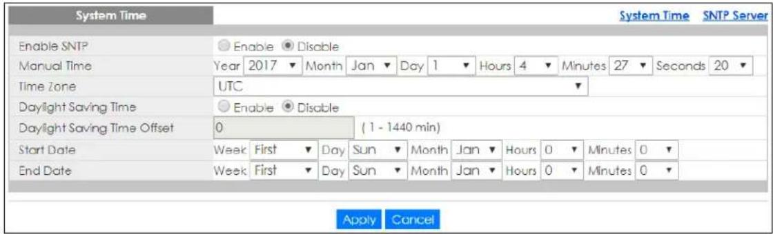 System Time Enable SNTP Enable Disable Manual Time Year 2017 Month Jan Day 1 Hours 4 Minutes 27 Seconds 20 Time Zone UTC Daylight Saving Time Enable Disable Daylight Saving Time Offset 0 (1 - 1440 min) Start Date Week First Day Sun Month Jan Hours 0 Minutes 0 End Date Week First Day Sun Month Jan Hours 0 Minutes 0 Apply Cancel