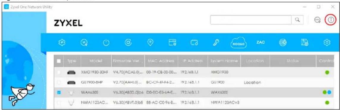 Zyxel One Network Utility ZYXEL N0030 ZAC Type Model Firmwote Ver... MAC Address IP Address System Name Location Status Control XMC1930-30HF V4.70(ACAS.0)... 00-19-CB-00-00... 192.168.1.1 XMC1930 GS1900-BHP V2.70(AAH.0)... BC-CF-4F-F4-2... 192.168.1.1 GS1900 Location WAX6305 V6.30(ABZD.0)b6 DB-5C-ES-6A-E... 192.168.1.1 WAX6305 NWA1123AC... V6.30(ABVT.0)b5 88-AC-C0-96-B... 192.168.1.1 NWA1123ACv3