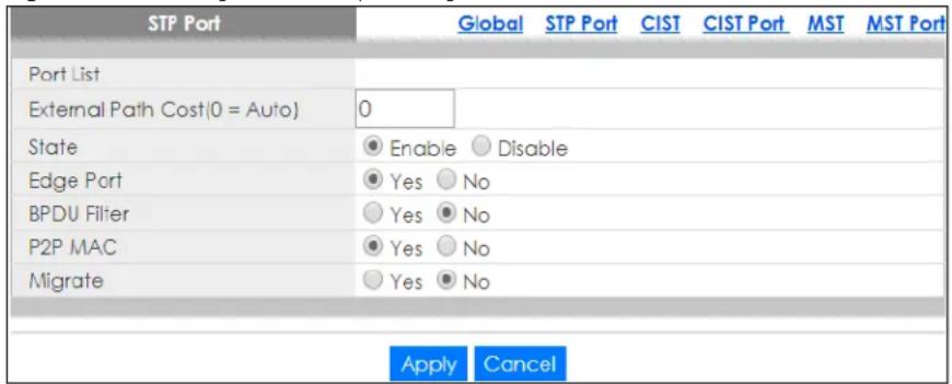 STP Port Global STP Port CIST CIST Port MST MST Port Port List External Path Cost(0 = Auto) 0 State Enable Disable Edge Port Yes No BPDU Filter Yes No P2P MAC Yes No Migrate Yes No Apply Cancel