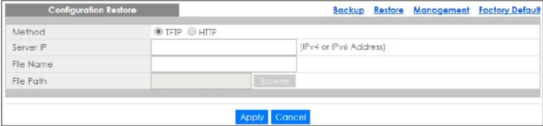 Configuration Restore Method TFTP HTTP Server IP (IPv4 or IPv6 Address) File Name Browse File Path Apply Cancel Backup Restore Management Factory Default