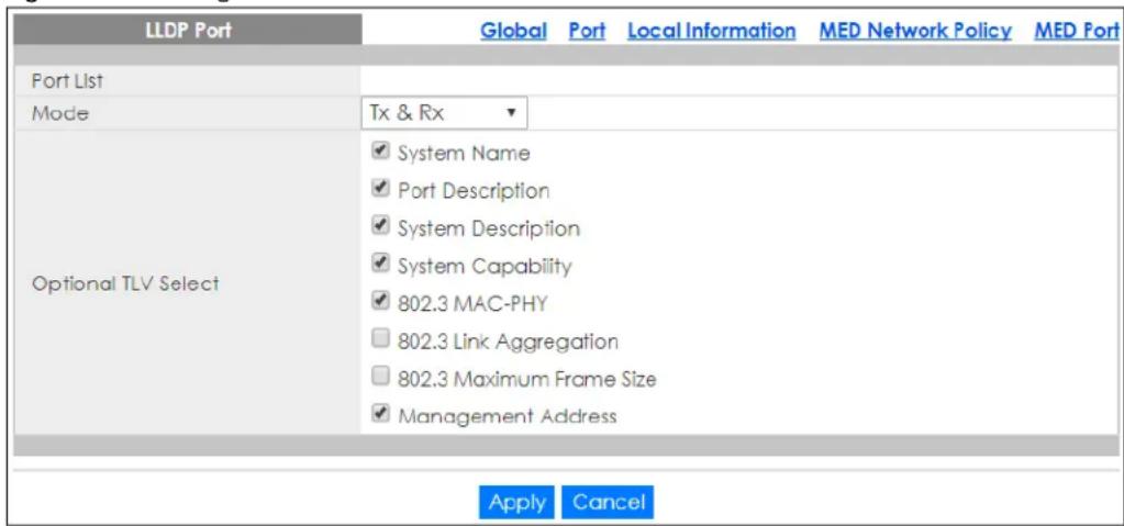 LLDP Port Global Port Local Information MED Network Policy MED Port Port List Mode Tx & Rx System Name Port Description System Description System Capability 802.3 MAC-PHY 802.3 Link Aggregation 802.3 Maximum Frame Size Management Address Optional TLV Select Apply Cancel