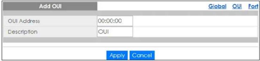 Add OUI Global OUI Port OUI Address 00:00:00 Description OUI Apply Cancel