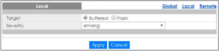Local Target Buffered Flash Severity emerg Apply Cancel Global Local Remote