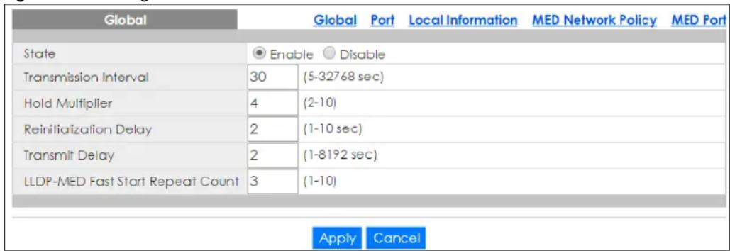 Global State Transmission Interval Hold Multiplier Reinitialization Delay Transmit Delay LLDP-MED Fast Start Repeat Count Global Port Local Information MED Network Policy MED Port Enable Disable 30 (5-32768 sec) 4 (2-10) 2 (1-10 sec) 2 (1-8192 sec) 3 (1-10) Apply Cancel