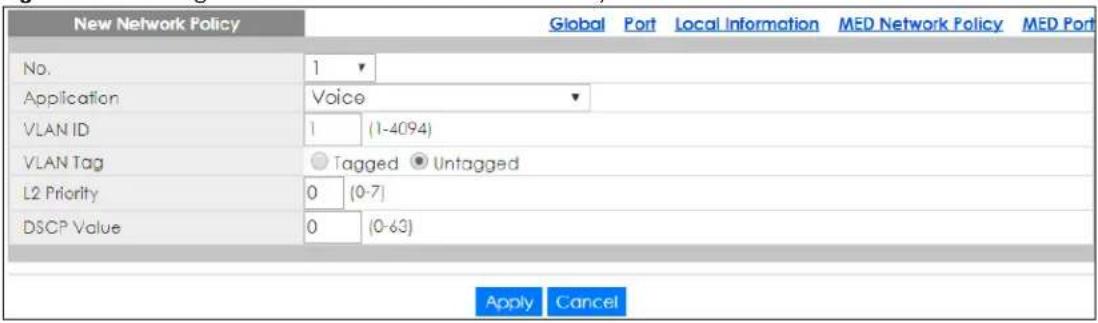 New Network Policy Global Port Local Information MED Network Policy MED Port No. 1 ▼ Application Voice ▼ VLAN ID 1 (1-4094) VLAN Tag Tagged Untagged L2 Priority 0 (0-7) DSCP Value 0 (0-63) Apply Cancel
