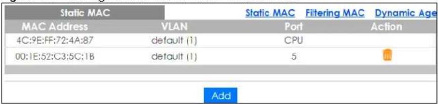 Static MAC MAC Address VLAN 4C:9E:FF:72:4A:87 default (1) CPU 00:1E:52:C3:5C:1B default (1) 5 Add Static MAC Filtering MAC Dynamic Age Port Action